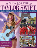 Around the World with Taylor Swift (Design Originals) A Seek-and-Find Activity Book for Swifties Featuring Fun Facts, a City-by-City Eras Tour Retrospective, and More 1497207231 Book Cover