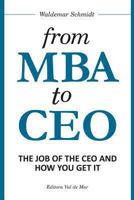 From MBA to CEO: The Job of the CEO and How You Get It 2970088401 Book Cover