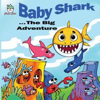 Baby Shark . . . The Big Adventure 0739611658 Book Cover