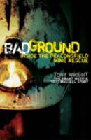 Bad Ground: Inside the Beaconsfield Mine Rescue 1921208872 Book Cover