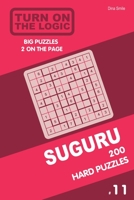 Turn On The Logic Suguru 200 Hard Puzzles 9x9 (Volume 11) 1679141465 Book Cover