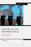 Theatre in the Expanded Field: Seven Approaches to Performance (Methuen Drama Engage) 1408184958 Book Cover