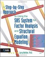 A Step-by-Step Approach to Using the SAS System for Factor Analysis and Structural Equation Modeling 1555446434 Book Cover