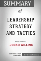 Summary of Leadership Strategy and Tactics: Field Manual: Conversation Starters B08KQBYVGN Book Cover