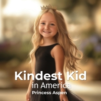 Kindest Kid in the World: Princess Aspen B0GH3NWBP6 Book Cover