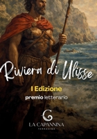Primo Premio letterario La Capannina: Riviera di Ulisse B0H7673GTZ Book Cover