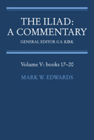 The Iliad: A Commentary: Vol V books 17-20 (Iliad) 0521312086 Book Cover
