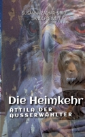 Die Heimkehr: Attila der Ausserwählter 3384166418 Book Cover