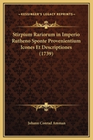 Stirpium Rariorum in Imperio Rutheno Sponte Provenientium Icones Et Descriptiones (1739) 1166304256 Book Cover
