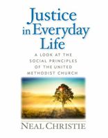 Justice in Everyday Life: A Look at the Social Principles of the United Methodist Church 0881776521 Book Cover