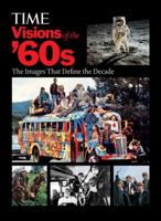 Visions of the '60s: The Images that Define the Decade 1603201106 Book Cover