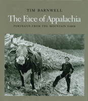 The Face of Appalachia: Portraits from the Mountain Farm 0393057879 Book Cover