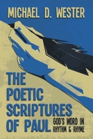 The Poetic Scriptures of Paul: God's Word in Rhythm & Rhyme 1641336315 Book Cover