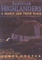 Scottish Highlanders: A People and Their Place 1851584439 Book Cover