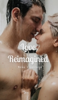 Love Reimagined 9916892539 Book Cover