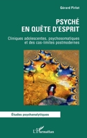 Psyché en quête d'esprit: Cliniques adolescentes, psychosomatiques et des cas-limites postmodernes (Études Psychanalytiques) (French Edition) 2140341163 Book Cover