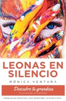 Leonas en Silencio.: Descubre tu Grandeza. Si yo pude, t� tambi�n. 8417781536 Book Cover