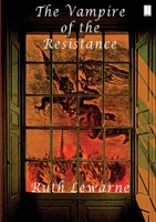 The Vampire Of The Resistance 1910499579 Book Cover