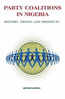 Party Coalitions in Nigeria. History, Trends and Prospects 9788431615 Book Cover