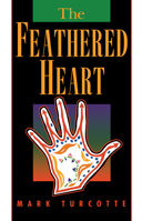 The Feathered Heart (Native American Series (Michigan State University Press)) 0870134825 Book Cover
