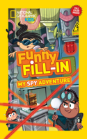 National Geographic Kids Funny Fill-in: My Spy Adventure 1426316445 Book Cover