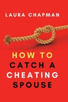 How to Catch a cheating spouse B09KN7Z3QQ Book Cover