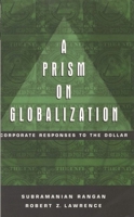 A Prism on Globalization: Corporate Responses to the Dollar 0815773595 Book Cover
