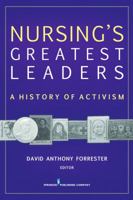 Nursing's Greatest Leaders: A History of Activism 0826130070 Book Cover