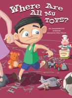 Where Are All My Toys? 1966074581 Book Cover