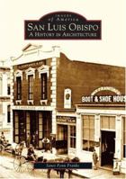 San Luis Obispo: A History in Architecture 0738529273 Book Cover