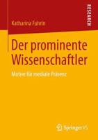Der Prominente Wissenschaftler: Motive Fur Mediale Prasenz 3658026391 Book Cover