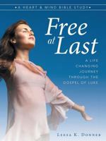 Free at Last: A Life-Changing Journey Through the Gospel of Luke 1449789765 Book Cover