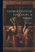George Geith of Fen Court 124086471X Book Cover