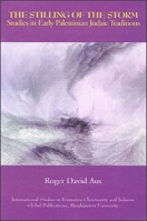 The Stilling of the Storm: Studies in Early Palestinian Judaic Traditions 1586840193 Book Cover