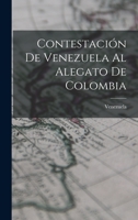 Contestaci�n De Venezuela Al Alegato De Colombia 1018427198 Book Cover