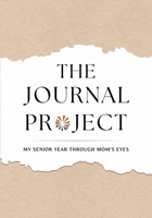 The Journal Project: My Senior Year Through Mom's Eyes 1961732084 Book Cover