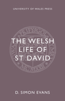 The Welsh Life of Saint David (University of Wales Press - Writers of Wales) 1783169532 Book Cover