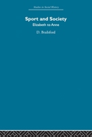 Sport and society: Elizabeth to Anne (Studies in social history) 0415611415 Book Cover