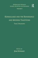 Volume 5, Tome I: Kierkegaard and the Renaissance and Modern Traditions - Philosophy 1138275417 Book Cover