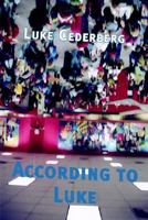 According to Luke 1587363070 Book Cover