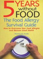 Five Years Without Food: The Food Allergy Survival Guide 188762404X Book Cover