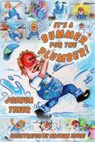 It's a Bummer for the Plumber! 1622178238 Book Cover