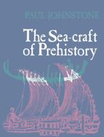 The Sea-Craft of Prehistory 0710005008 Book Cover