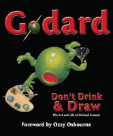 Godard: Don't Drink & Draw: The Art and Life of Michael Godard 1929170238 Book Cover