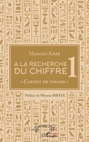 A la recherche du chiffre 1: Carnet de voyage"" (Harmattan Sénégal) (French Edition) 2343155739 Book Cover