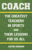 Coach: The Greatest Teachers in Sports and Their Lessons for Us All 0789270188 Book Cover