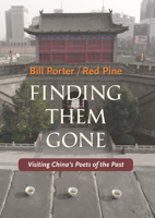 Finding Them Gone: Visiting China's Poets of the Past 1556594895 Book Cover