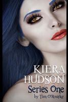 Kiera Hudson Series One 1500229865 Book Cover