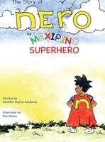 The Story of Nero, The Mexipino Superhero 1735400726 Book Cover