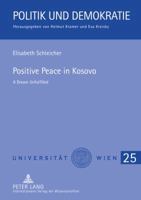Positive Peace in Kosovo: A Dream Unfulfilled 3631606788 Book Cover